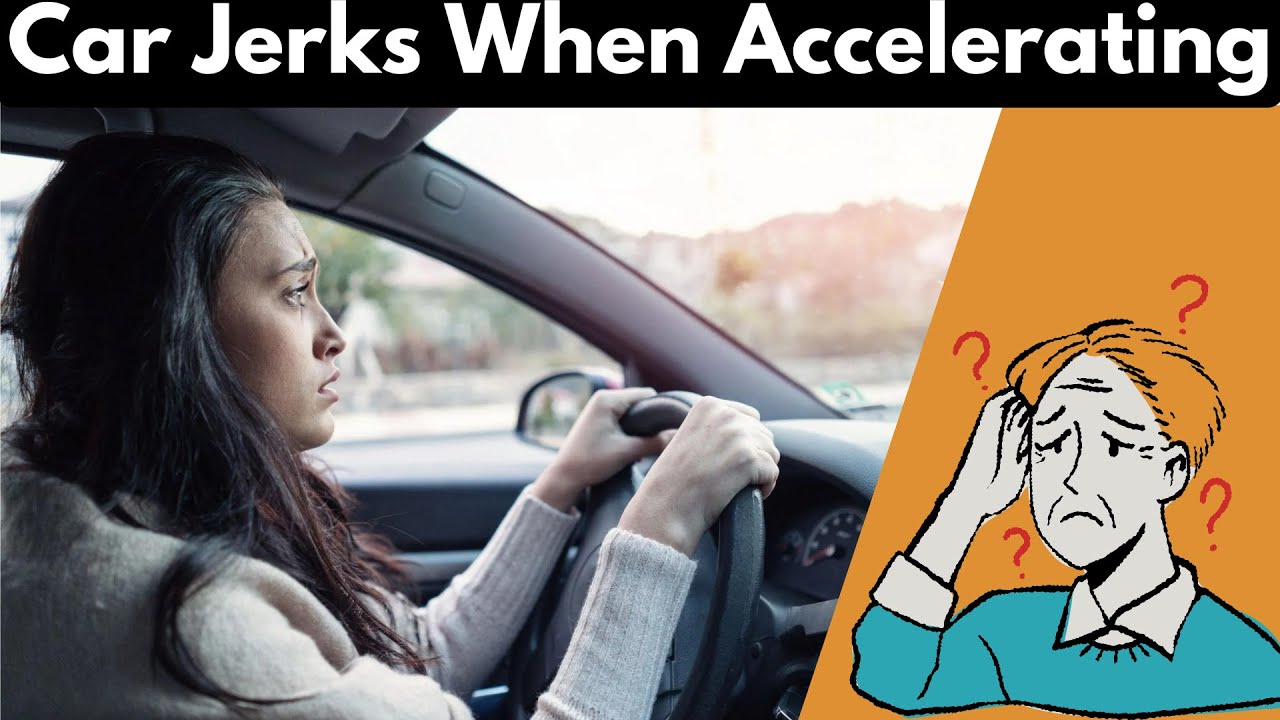 Why does my car jerks when i accelerate: main illustration