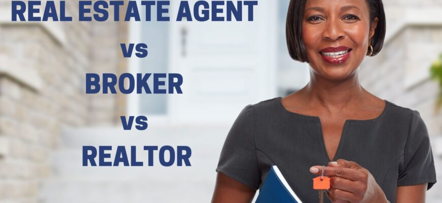 Real-Estate-Agent-vs-Broker-vs-REALTOR-scaled