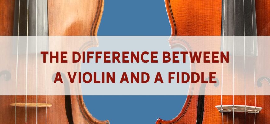 Violin-vs.-Fiddle_d45cf95c-f1d3-45a0-8c79-0d707211ea51